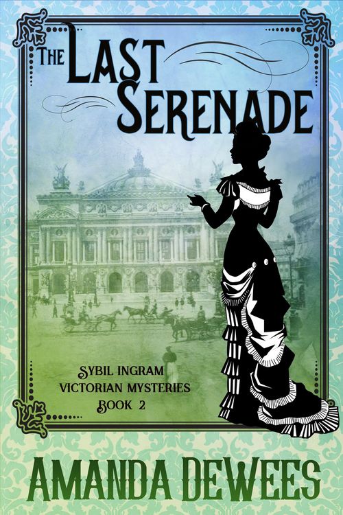 Produktbild: The Last Serenade (Sybil Ingram Victorian Mysteries, #2)