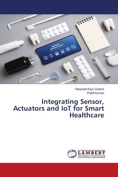 Produktbild: Integrating Sensor, Actuators and IoT for Smart Healthcare