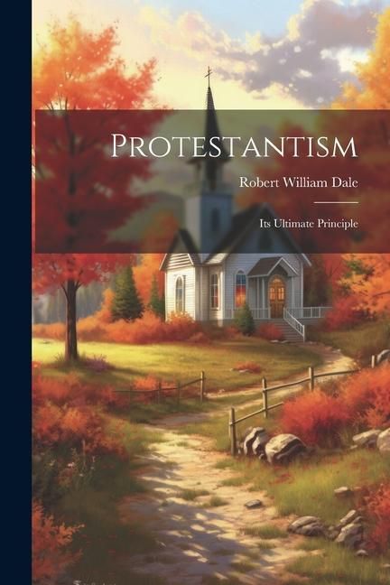 Produktbild: Protestantism: Its Ultimate Principle