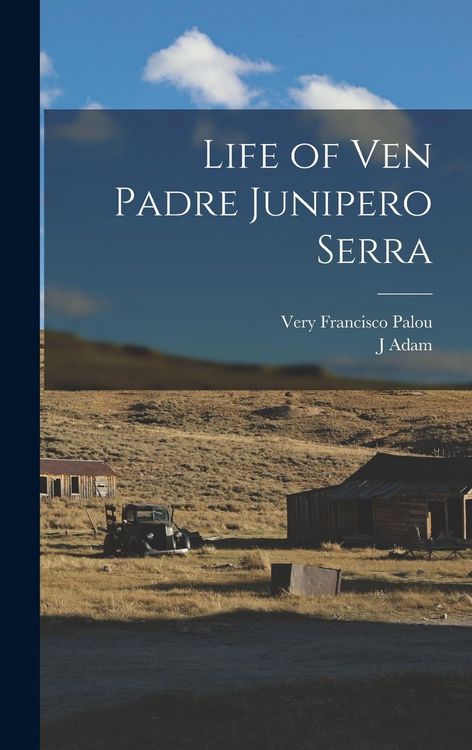Produktbild: Life of Ven Padre Junipero Serra