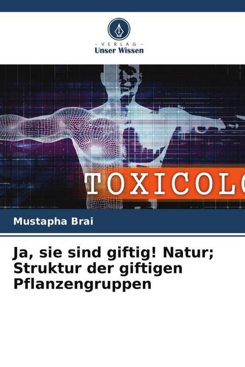 Produktbild: Ja, sie sind giftig! Natur; Struktur der giftigen Pflanzengruppen