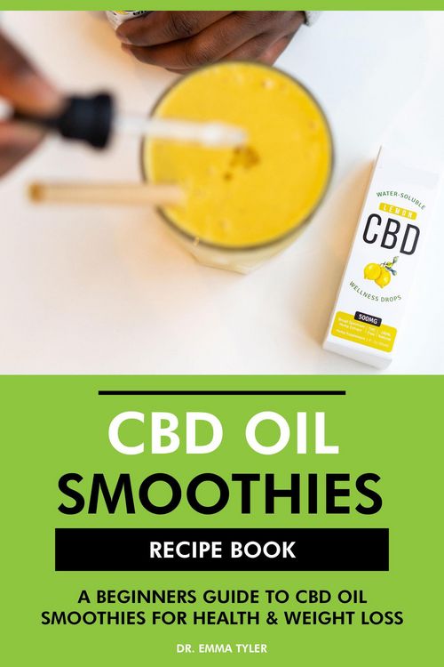 Produktbild: CBD Oil Smoothies Recipe Book: A Beginners Guide to CBD Oil Smoothies for Health & Weight Loss