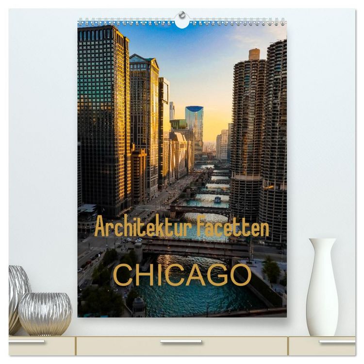 Produktbild: Architektur Facetten Chicago 2026 (hochwertiger Premium Wandkalender 2026 DIN A2 hoch), Kunstdruck in Hochglanz