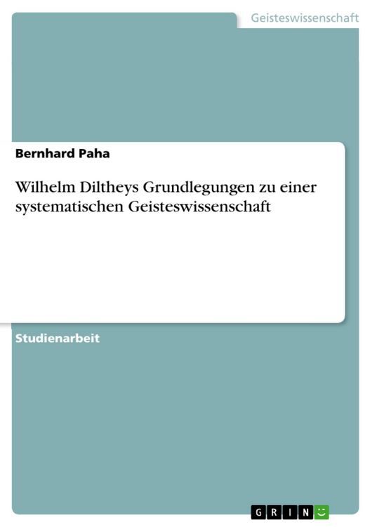 Produktbild: Wilhelm Diltheys Grundlegungen zu einer systematischen Geisteswissenschaft