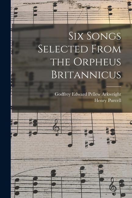 Produktbild: Six Songs Selected From the Orpheus Britannicus