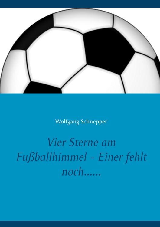Produktbild: Vier Sterne am Fu&szlig;ballhimmel - Einer fehlt noch......