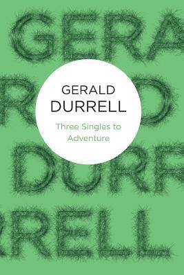 Produktbild: Durrell, G: Three Singles to Adventure