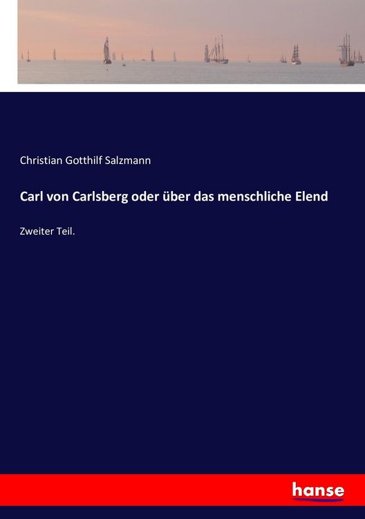 Produktbild: Carl von Carlsberg oder &uuml;ber das menschliche Elend