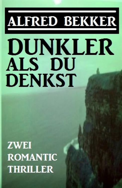 Dunkler als du denkst: Zwei Romantic Thriller