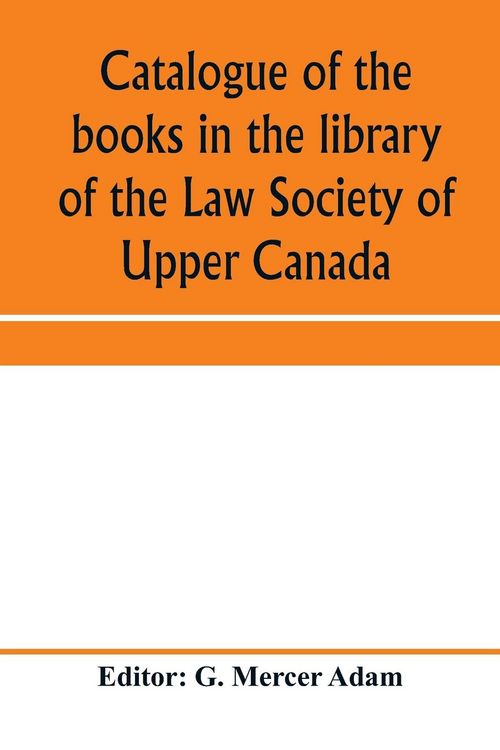 Produktbild: Catalogue of the books in the library of the Law Society of Upper Canada