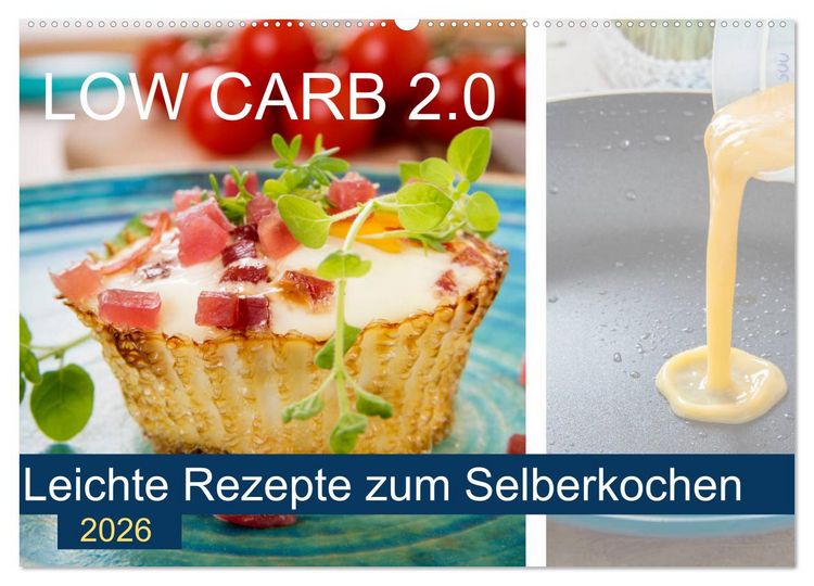 Produktbild: Low Carb 2.0 - Leichte Rezepte zum Selberkochen (Wandkalender 2026 DIN A2 quer), CALVENDO Monatskalender