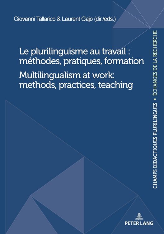 Produktbild: Le plurilinguisme au travail : m&eacute;thodes, pratiques, formation / Multilingualism at work: methods, practices, teaching