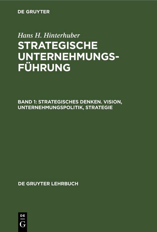 Produktbild: Hans H. Hinterhuber: Strategische Unternehmungsf&uuml;hrung / Strategisches Denken. Vision, Unternehmungspolitik, Strategie