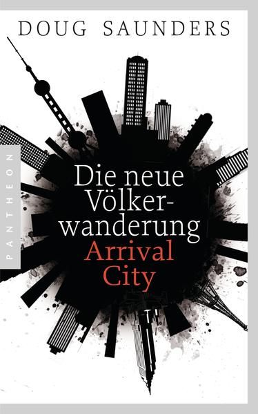 Produktbild: Die neue V&ouml;lkerwanderung &ndash; Arrival City