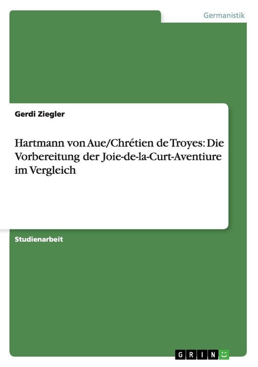 Produktbild: Hartmann von Aue/Chr&eacute;tien de Troyes: Die Vorbereitung der Joie-de-la-Curt-Aventiure im Vergleich