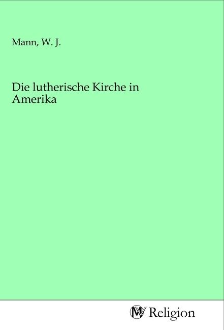 Produktbild: Die lutherische Kirche in Amerika