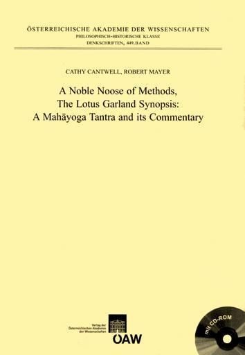 Produktbild: A Noble Noose of Methods, The Lotus Garland Synopsis: A Mahayoga Tantra and its Commentary