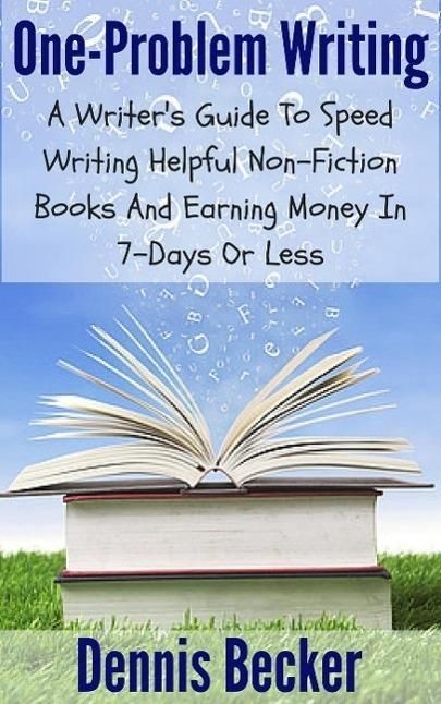 Produktbild: One Problem Writing: A Writer's Guide To Speed-Writing Helpful Non-Fiction Books And Earning Money In 7-Days Or Less