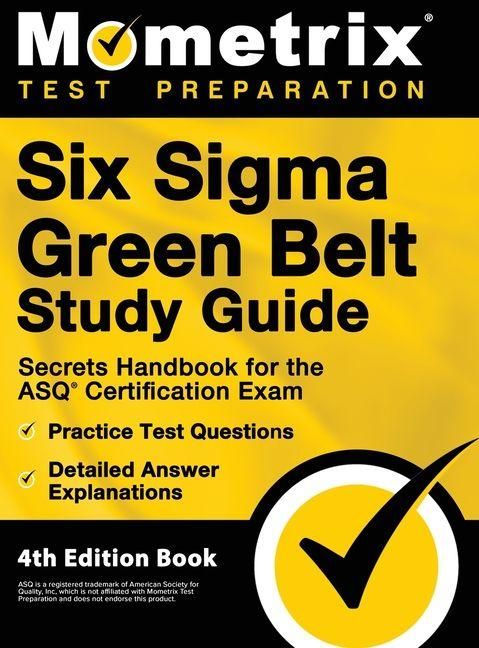 Produktbild: Six Sigma Green Belt Study Guide - Secrets Handbook for the ASQ Certification Exam, Practice Test Questions, Detailed Answer Explanations
