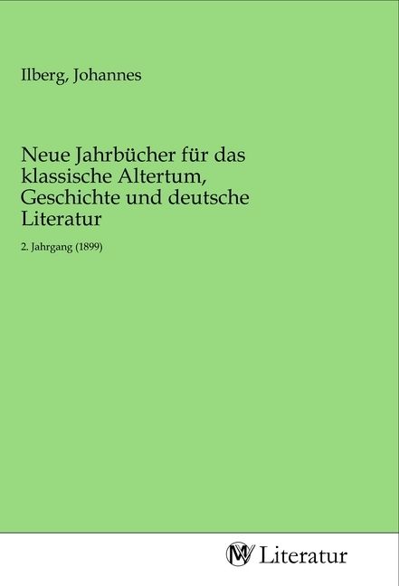 Produktbild: Neue Jahrb&uuml;cher f&uuml;r das klassische Altertum, Geschichte und deutsche Literatur