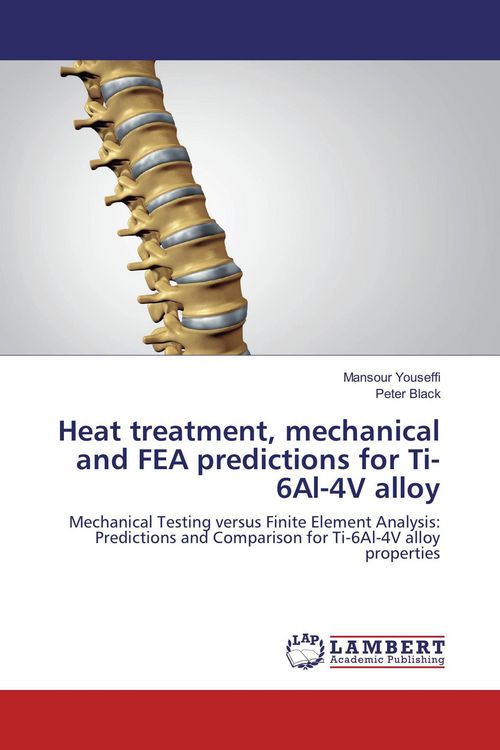 Produktbild: Heat treatment, mechanical and FEA predictions for Ti-6Al-4V alloy