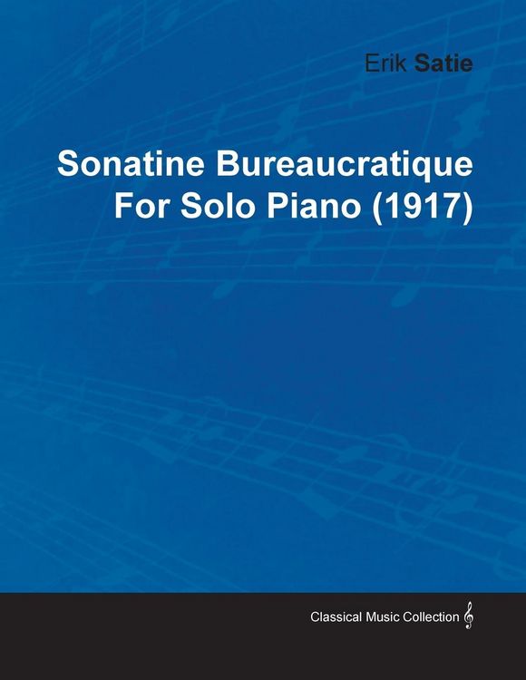 Produktbild: Sonatine Bureaucratique by Erik Satie for Solo Piano (1917)