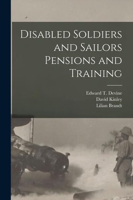 Produktbild: Disabled Soldiers and Sailors Pensions and Training [microform]