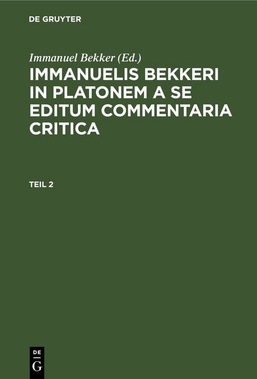 Produktbild: Immanuelis Bekkeri in Platonem a se editum commentaria critica. Tomus 2