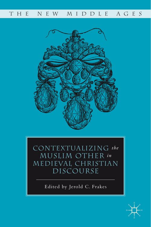 Produktbild: Contextualizing the Muslim Other in Medieval Christian Discourse