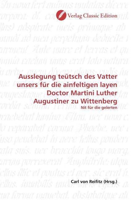 Produktbild: Ausslegung te&uuml;tsch des Vatter unsers f&uuml;r die ainfeltigen layen Doctor Martini Luther Augustiner zu Wittenberg
