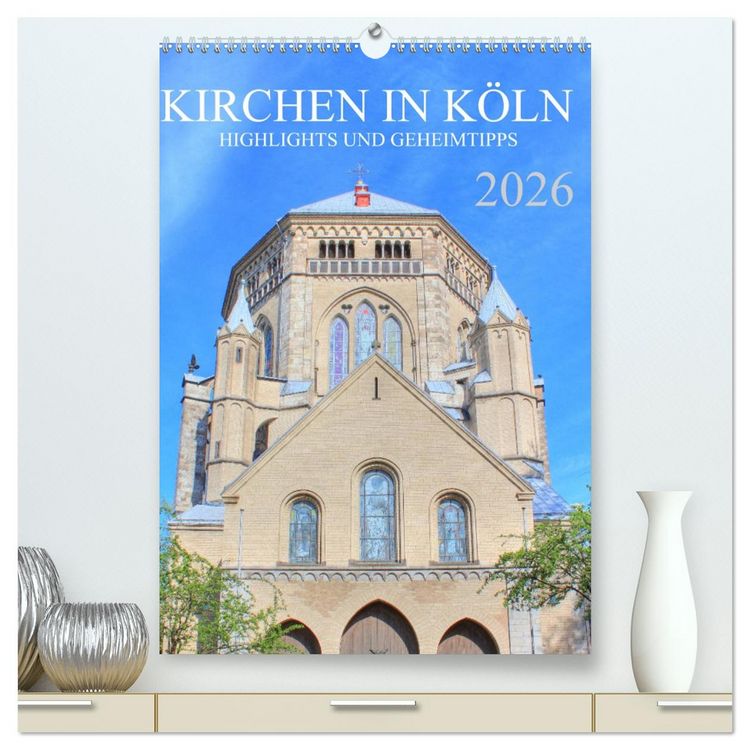 Produktbild: Kirchen in K&ouml;ln - Highlights und Geheimtipps (hochwertiger Premium Wandkalender 2026 DIN A2 hoch), Kunstdruck in Hochglanz
