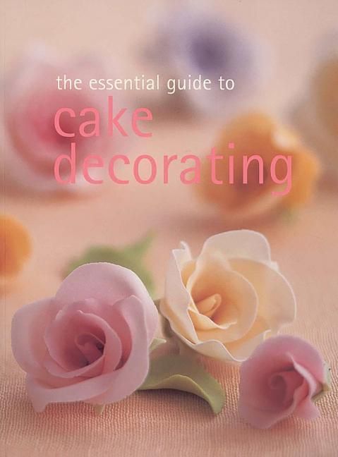 Produktbild: The Essential Guide to Cake Decorating