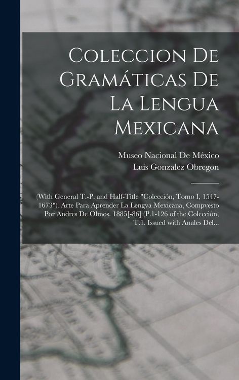 Produktbild: Coleccion De Gram&aacute;ticas De La Lengua Mexicana