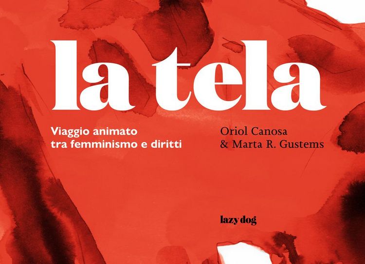 Produktbild: La tela. Viaggio animato tra femminismo e diritti