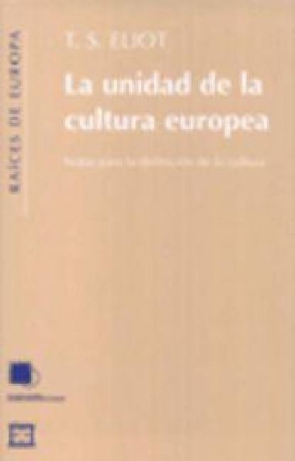 Produktbild: La unidad de la cultura europea : notas para la definici&oacute;n de la cultura