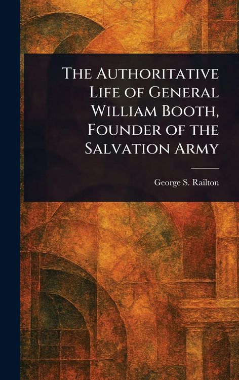 Produktbild: The Authoritative Life of General William Booth, Founder of the Salvation Army