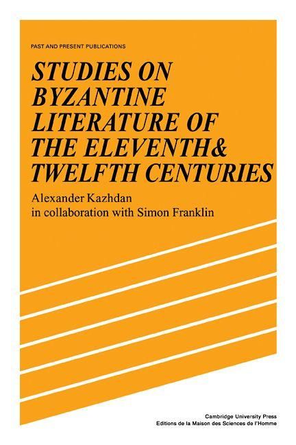 Produktbild: Studies on Byzantine Literature of the Eleventh and Twelfth Centuries