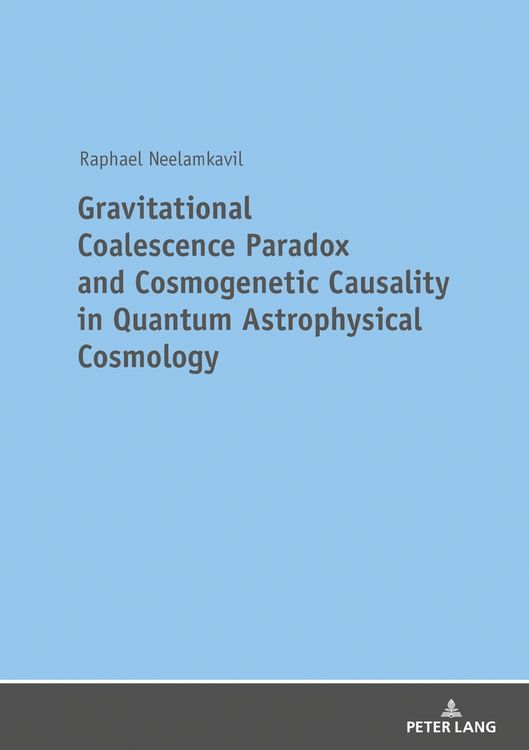 Produktbild: Gravitational Coalescence Paradox and Cosmogenetic Causality in Quantum Astrophysical Cosmology