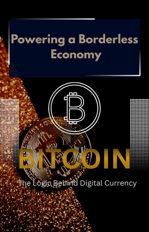 Produktbild: BITCOIN Powering a Borderless Economy