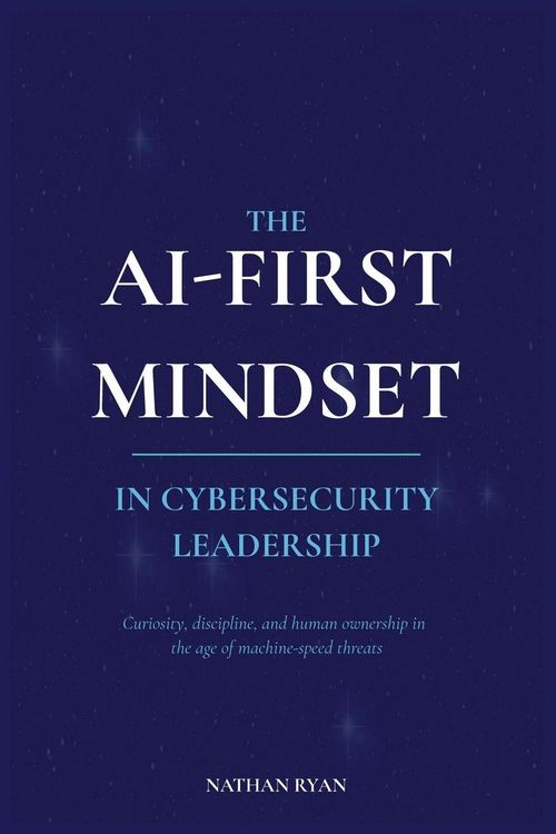 Produktbild: The Ai-First Mindset in Cybersecurity Leadership