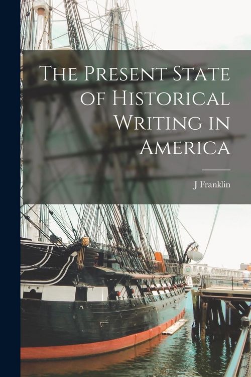 Produktbild: The Present State of Historical Writing in America