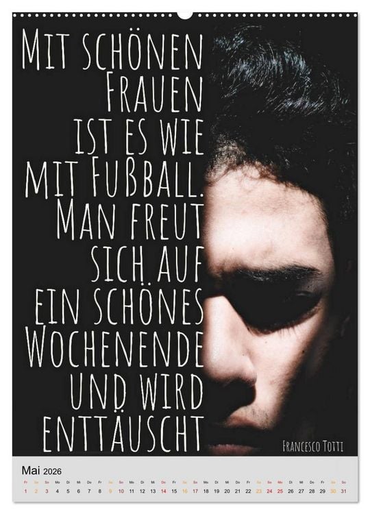 Produktbild: Ich mag Fu&szlig;ball&hellip; und vielleicht drei Leute. Spr&uuml;che und Weisheiten vom Spielfeldrand (hochwertiger Premium Wandkalender 2026 DIN A2 hoch), Kunstdruck in Hochglanz