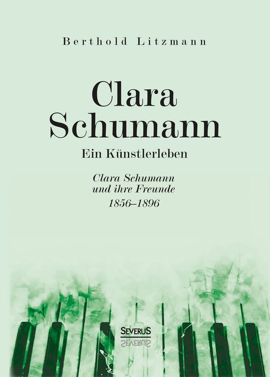 Produktbild: Clara Schumann. Ein K&uuml;nstlerleben