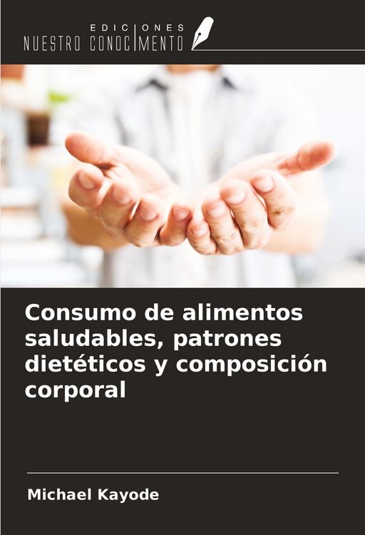 Produktbild: Consumo de alimentos saludables, patrones diet&eacute;ticos y composici&oacute;n corporal