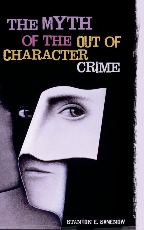 Produktbild: The Myth of the Out of Character Crime