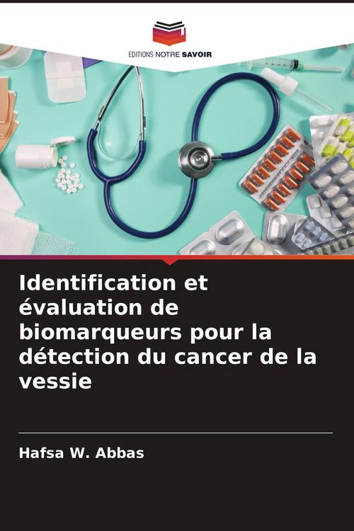 Produktbild: Identification et &eacute;valuation de biomarqueurs pour la d&eacute;tection du cancer de la vessie