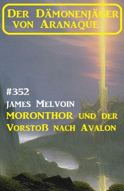 Produktbild: Moronthor und der Vorsto&szlig; nach Avalon: Der D&auml;monenj&auml;ger von Aranaque 352