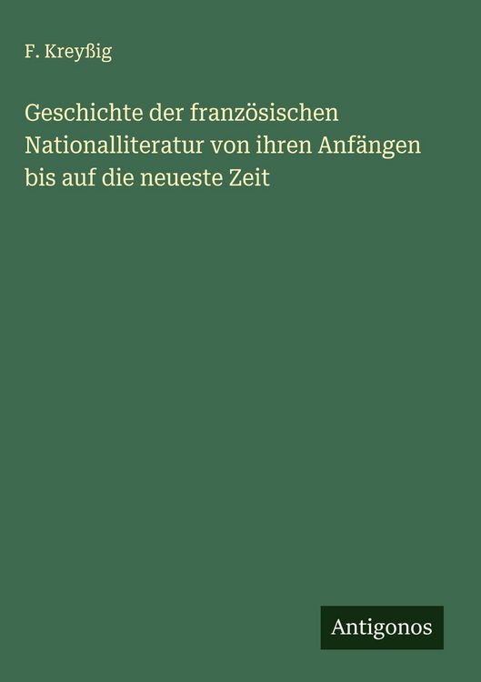 Produktbild: Geschichte der franz&ouml;sischen Nationalliteratur von ihren Anf&auml;ngen bis auf die neueste Zeit