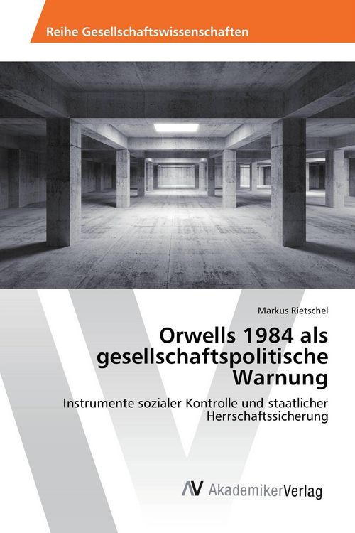 Produktbild: Orwells 1984 als gesellschaftspolitische Warnung
