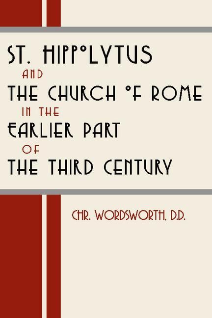 Produktbild: St. Hippolytus and the Church of Rome: In the Earlier Part of the Third Century